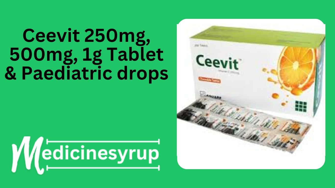 Ceevit 250mg, 500mg, 1g Tablet & Paediatric drops