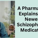 A Pharmacist Explains the Newest Schizophrenia Medication