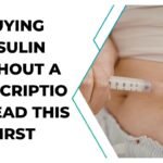 Buying Insulin Without a Prescription? Read This First Buying Insulin Without a Prescription Read This First