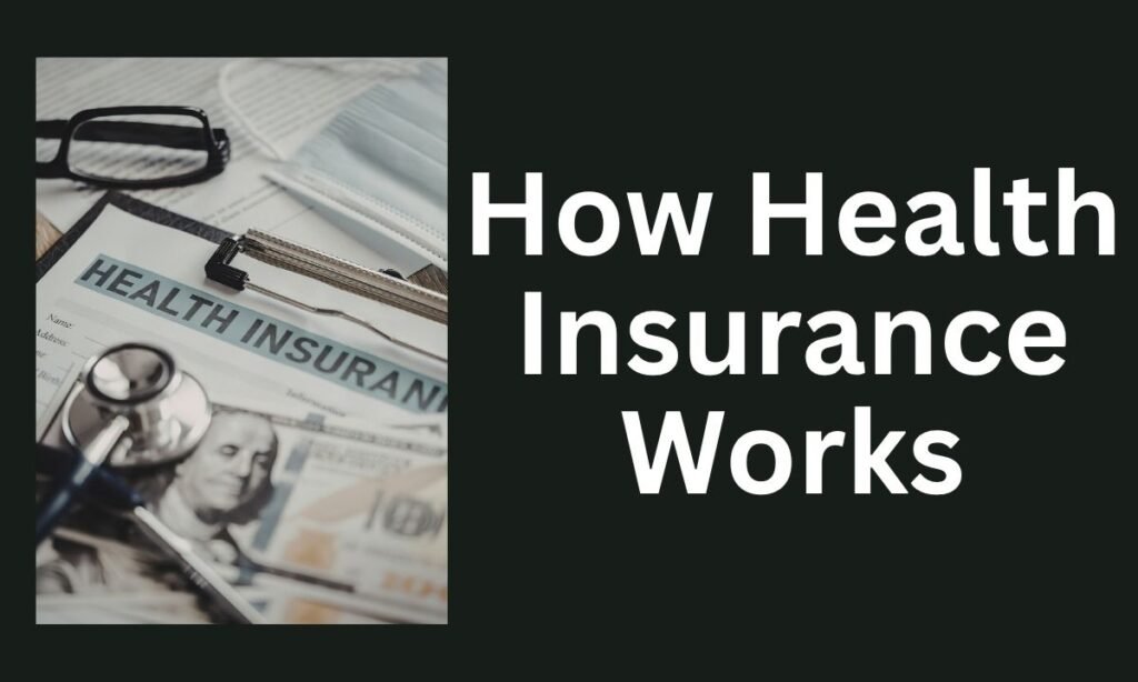Health Insurance Works