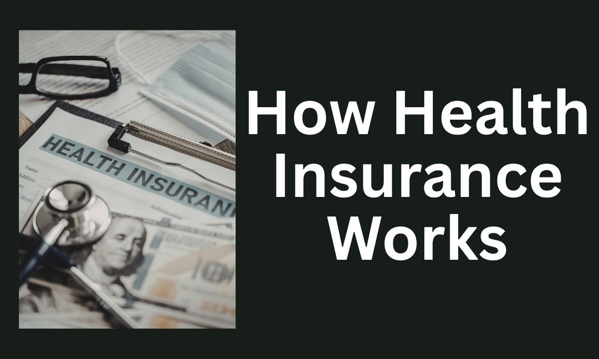Health Insurance Works