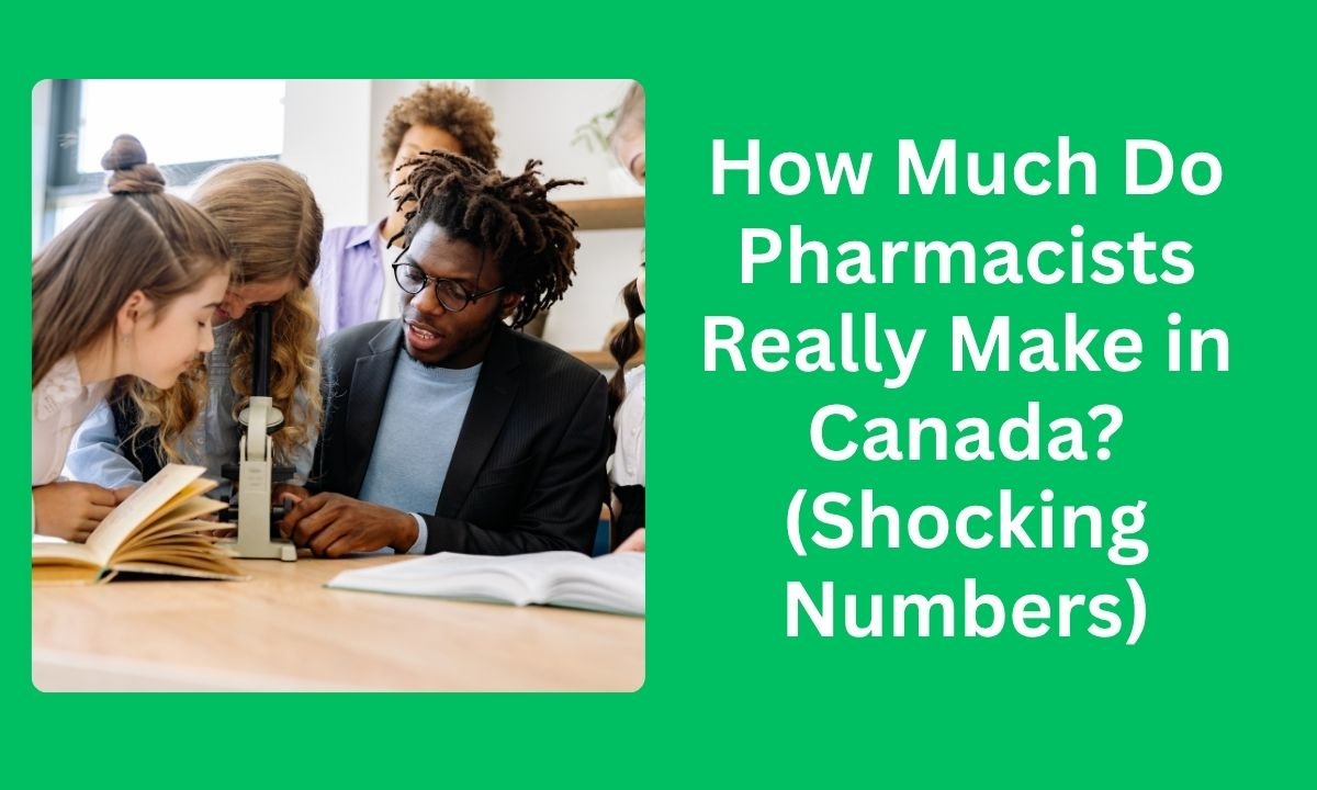 How Much Do Pharmacists Really Make in Canada? (Shocking Numbers)