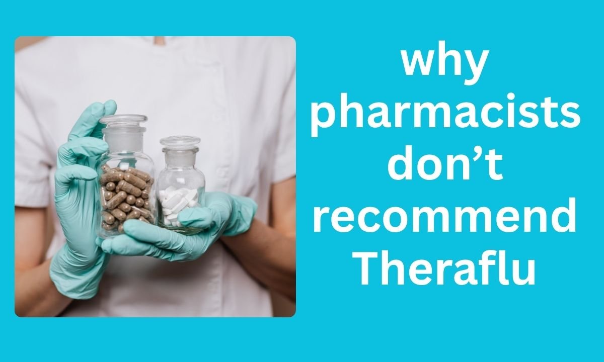 why pharmacists don’t recommend Theraflu