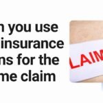 Can you use two insurance plans for the same claim