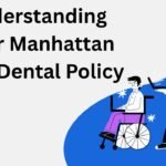 Understanding Your Manhattan Life Dental Policy