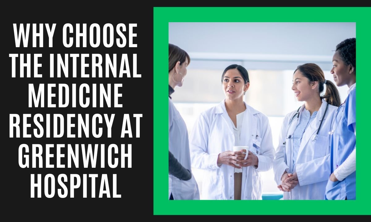 Why Choose the Internal Medicine Residency at Greenwich Hospital