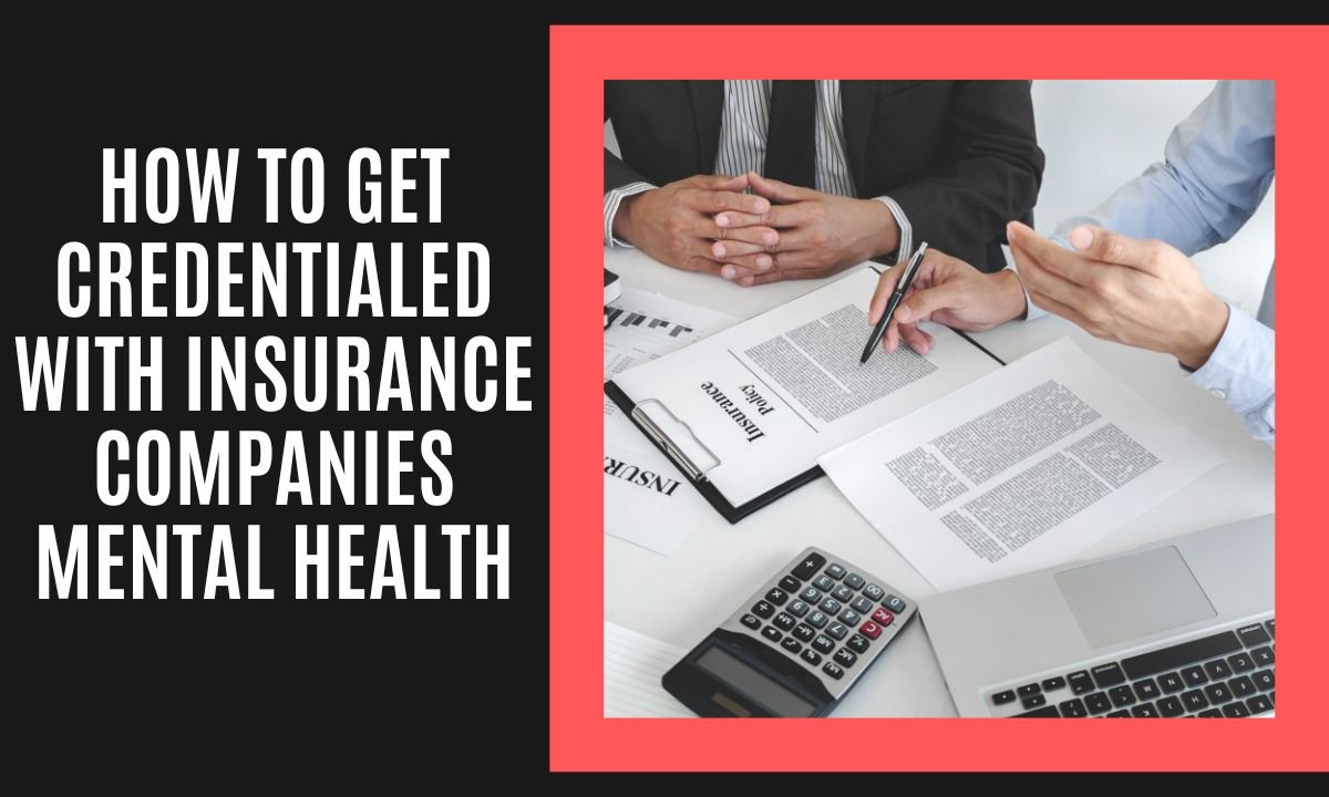 how to get credentialed with insurance companies mental health